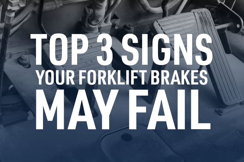 Top 3 Signs Your Forklift Brakes May Fail
